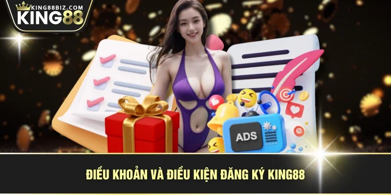 Điều khoản và điều kiện đăng ký KING88