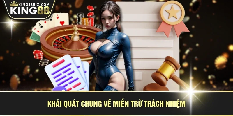 Khái quát chung về miễn trừ trách nhiệm