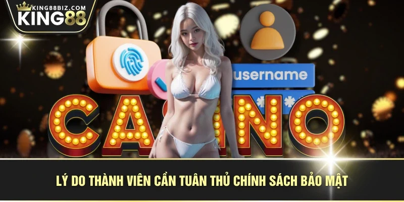 Lý do thành viên cần tuân thủ chính sách bảo mật